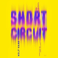 Short Circuit: A Novel