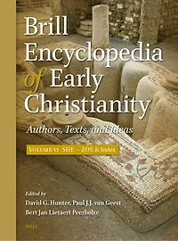 Brill Encyclopedia of Early Christianity, Volume 6 (She - Zos): Authors, Texts, and Ideas