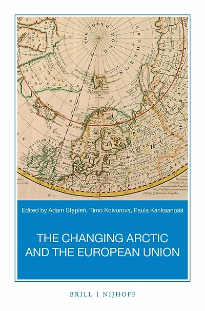 The Changing Arctic and the European Union: A Book Based on the Report “Strategic Assessment of Development of the Arctic: Assessment Conducted for the European Union”