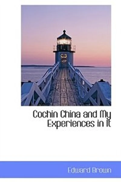 Cochin China and My Experiences It