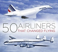 50 Airliners that Changed Flying
