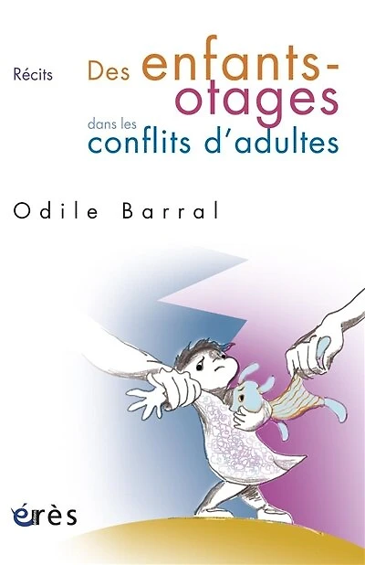 Des enfants otages dans les conflits d'adultes : récits: récits