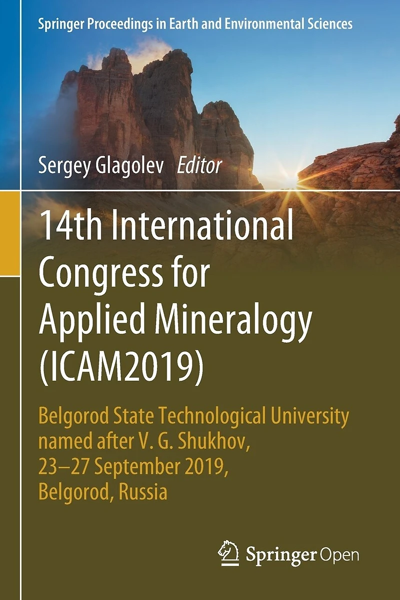 14th International Congress for Applied Mineralogy (ICAM2019): Belgorod State Technological University named after V. G. Shukhov, 23-27 September 2019, Belgorod, Russia