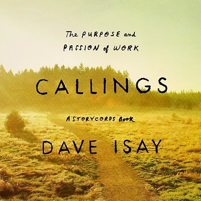 Callings Lib/E: The Purpose and Passion of Work