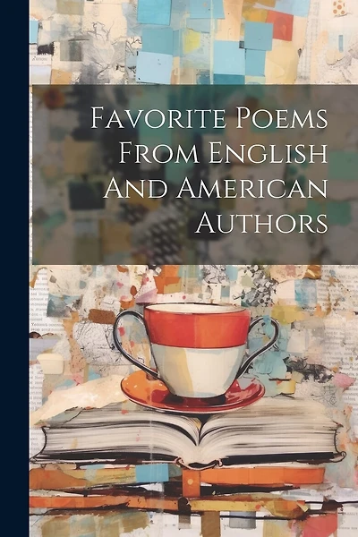 Favorite Poems From English And American Authors