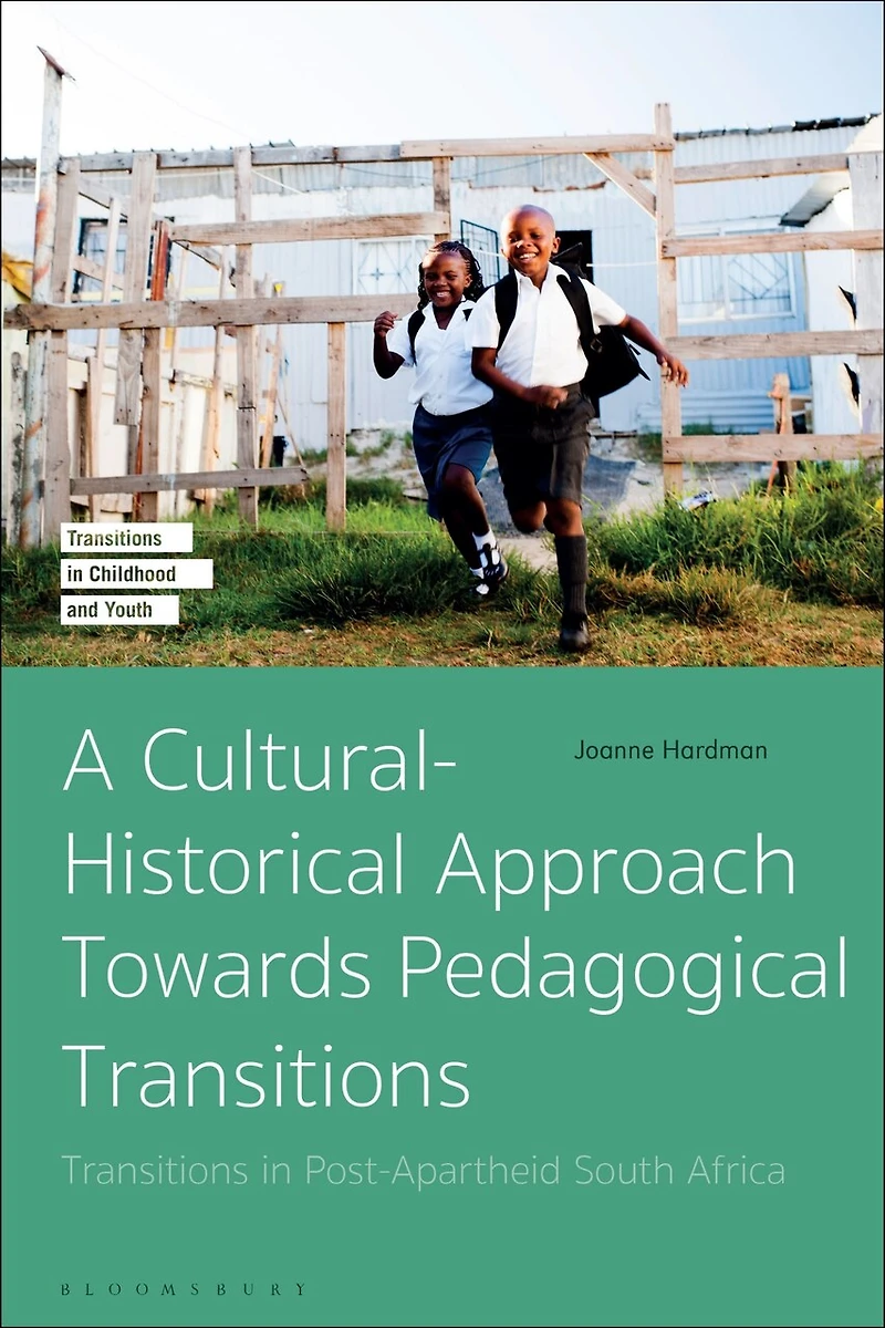 A Cultural-Historical Approach Towards Pedagogical Transitions: Transitions Post-Apartheid South Africa