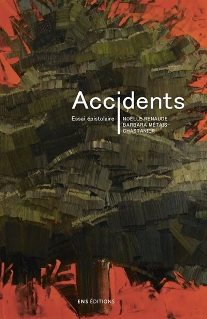Accidents: Essai épistolaire