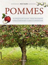 Pommes: techniques de culture, choix des variétés, conseils d'entretien, cuisine et conservation