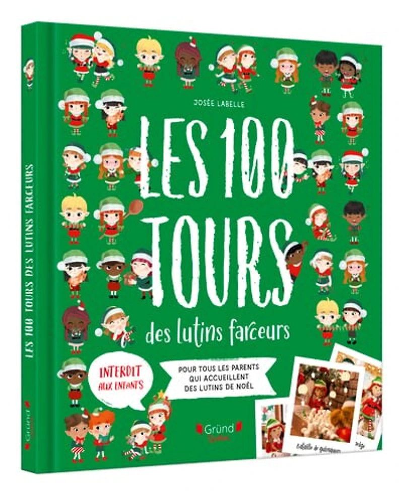 LES 100 TOURS DES LUTINS FARCEURS: Pour tous les parents qui accueillent des lutins de Noël