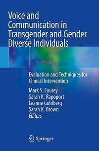 Voice and Communication in Transgender and Gender Diverse Individuals: Evaluation and Techniques for Clinical Interventi: Evaluation and Techniques for Clinical Intervention