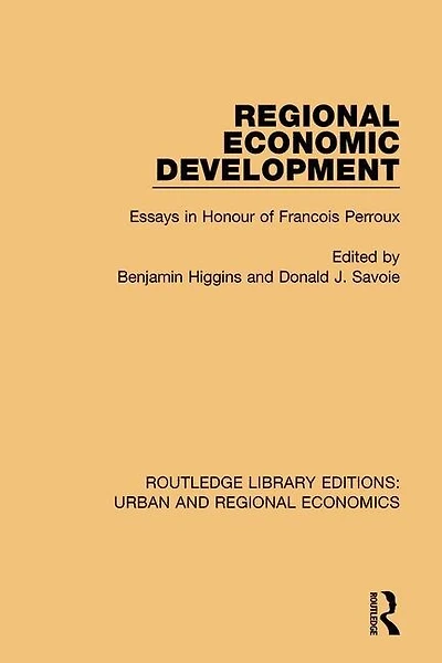 Regional Economic Development: Essays Honour Of Francois Perroux