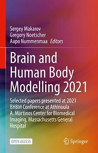 Brain and Human Body Modelling 2021: Selected papers presented at 2021 BHBM Conference at Athinoula A. Martinos Center for Biomedical Imaging, Massachusetts General Hospital