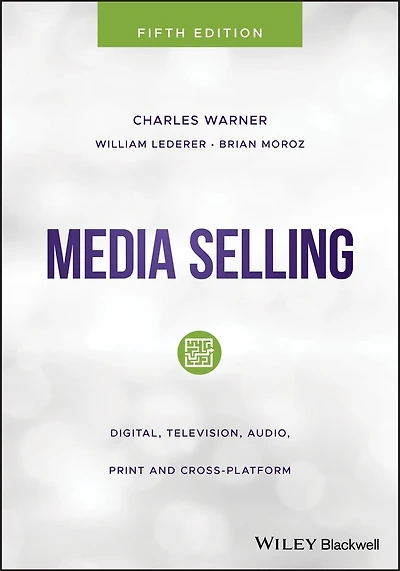 Media Selling: Digital, Television, Audio, Print And Cross-platform