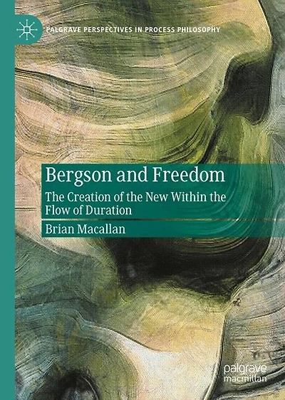 Bergson and Freedom: the Creation of New Within Flow Duration