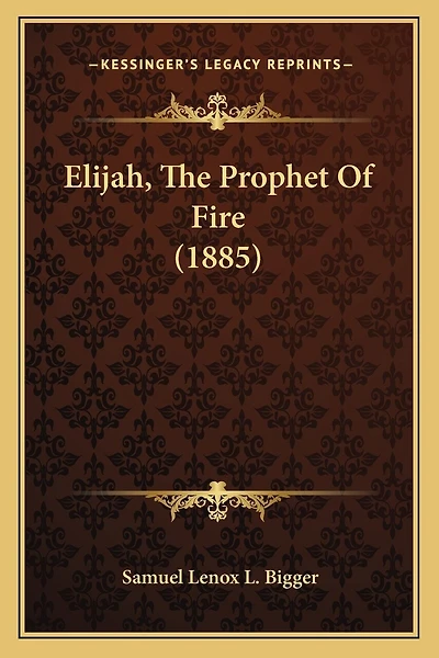 Elijah, The Prophet Of Fire (1885)