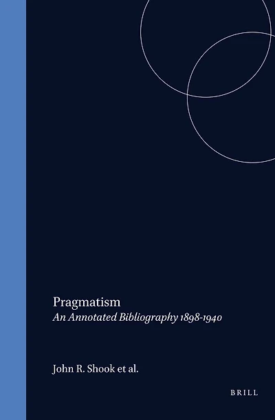 Pragmatism: An Annotated Bibliography 1898-1940