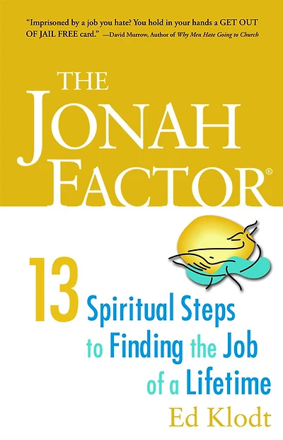 The Jonah Factor: Thirteen Spiritual Steps to Finding the Job of a Lifetime