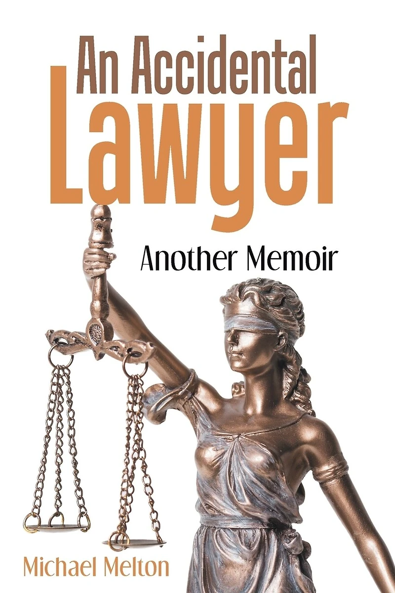 An Accidental Lawyer: Another Memoir
