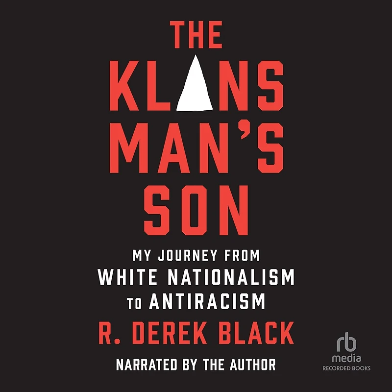 The Klansman's Son: My Journey from White Nationalism to Antiracism; A Memoir
