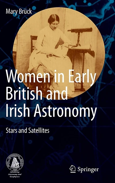 Women Early British and Irish Astronomy: Stars Satellites