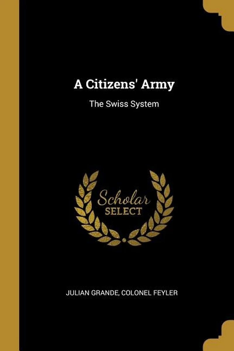 A Citizens' Army: The Swiss System