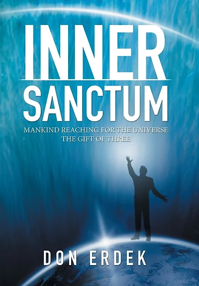 Inner Sanctum: Mankind Reaching for the Universe Gift of Three