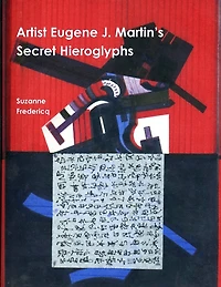 Artist Eugene J. Martin's Secret Hieroglyphs