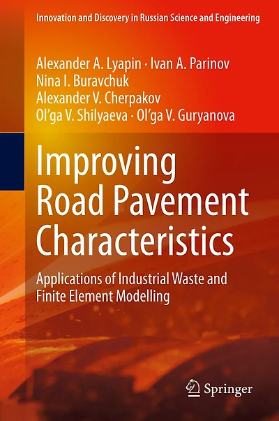 Improving Road Pavement Characteristics: Applications Of Industrial Waste And Finite Element Modelling