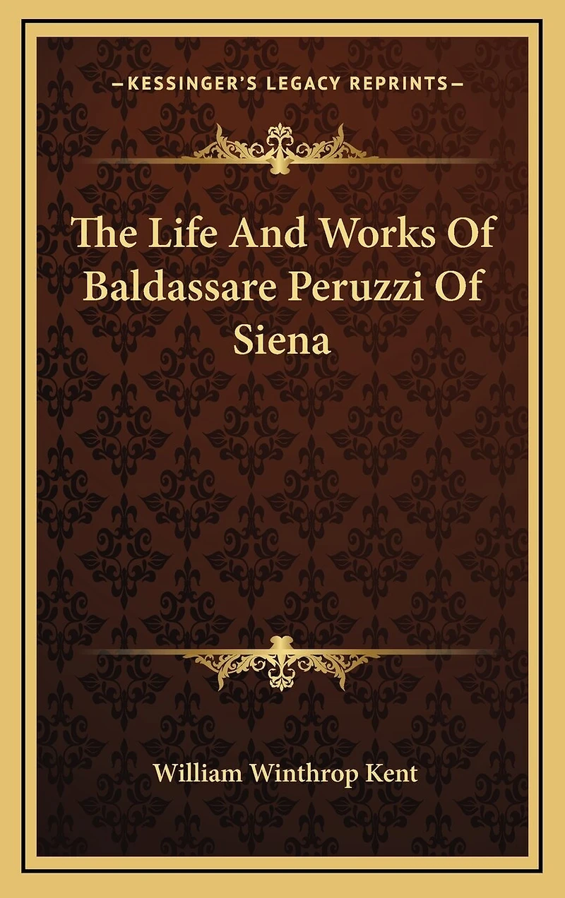 The Life And Works Of Baldassare Peruzzi Of Siena