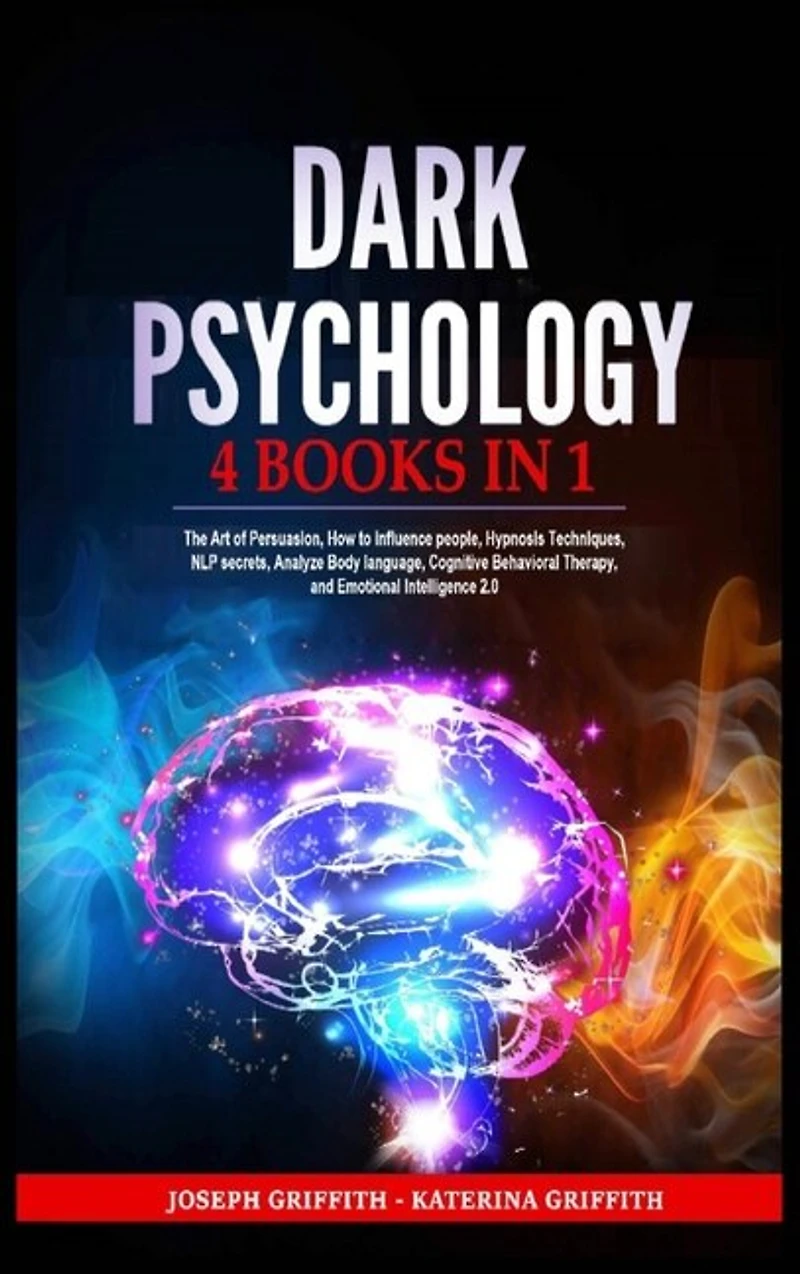 Dark Psychology: 4 Books In 1: The Art Of Persuasion, How To Influence People, Hypnosis Techniques, Nlp Secrets, Ana