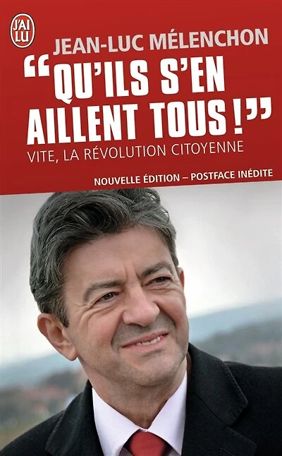 Qu'ils s'en aillent tous ! : vite, la révolution citoyenne: vite, la révolution citoyenne
