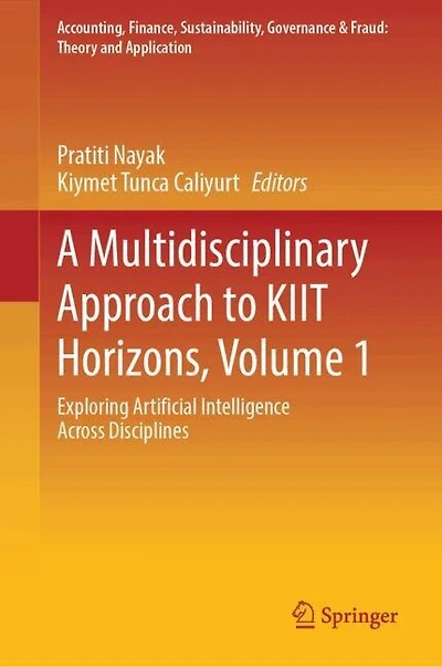 A Multidisciplinary Approach to KIIT Horizons, Volume 1: Exploring Artificial Intelligence Across Disciplines