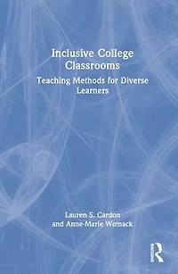 Inclusive College Classrooms: Teaching Methods for Diverse Learners