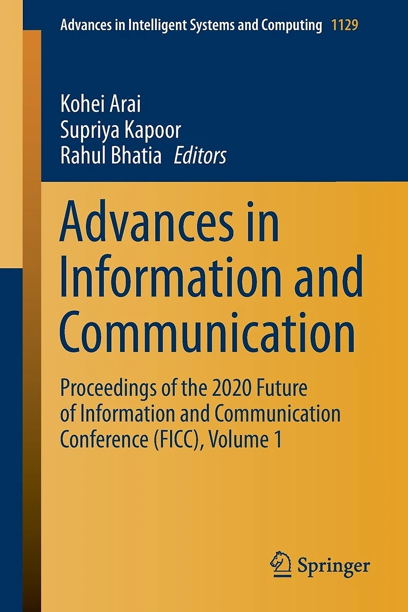 Advances Information And Communication: Proceedings Of The 2020 Future Communication Conference (ficc), Volume 1