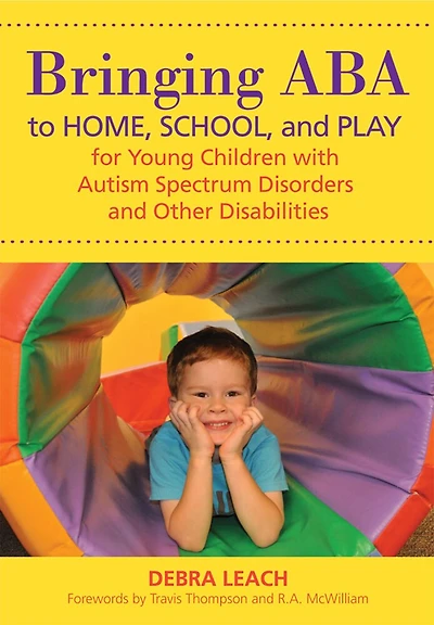 Bringing Aba To Home, School, And Play For Young Children With Autism Spectrum Disorders And Other Disabilities
