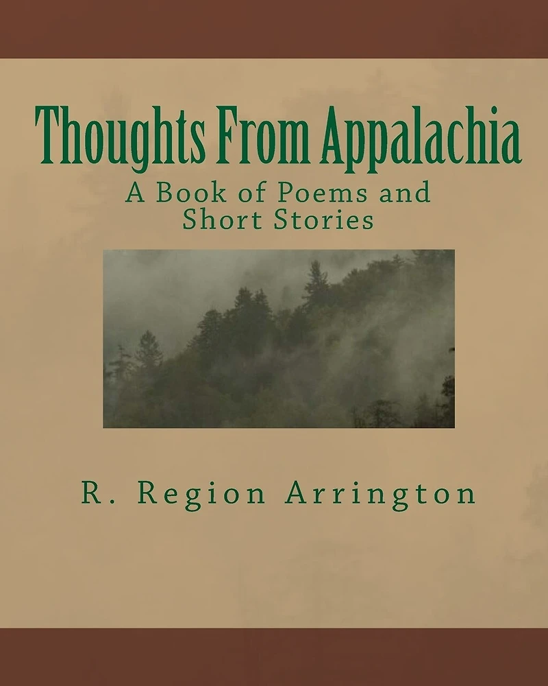 Thoughts From Appalachia: A Book of Poems and Short Stories