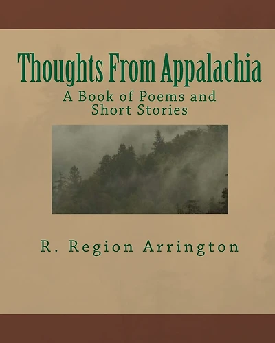 Thoughts From Appalachia: A Book of Poems and Short Stories