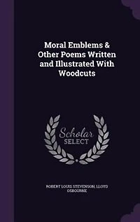 Moral Emblems & Other Poems Written and Illustrated With Woodcuts