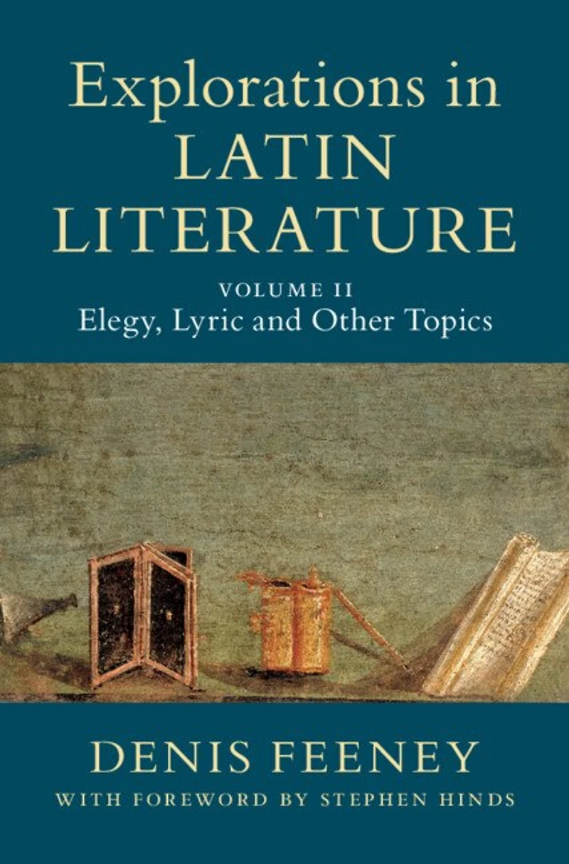 Explorations Latin Literature: Volume 2, Elegy, Lyric and Other Topics