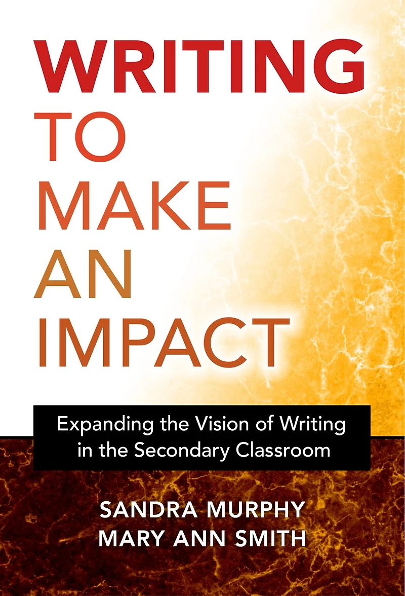 Writing to Make an Impact: Expanding the Vision of Secondary Classroom