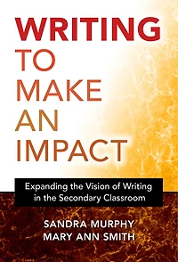 Writing to Make an Impact: Expanding the Vision of Secondary Classroom