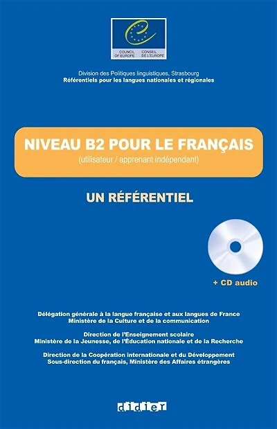 Niveau B2 pour le français, un référentiel: utilisateur-apprenant indépendant