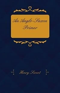 An Anglo-Saxon Primer - With Grammar, Notes, and Glossary