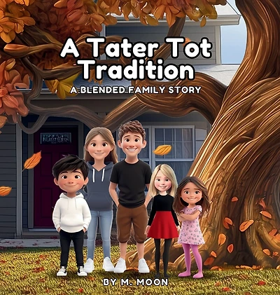 A Tater Tot Tradition: A Blended Family Story
