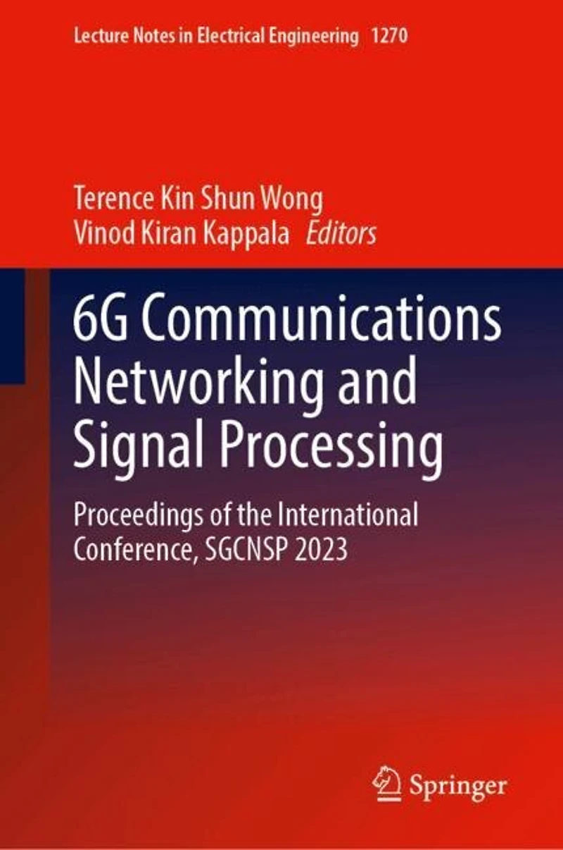 6G Communications Networking and Signal Processing: Proceedings of the International Conference, SGCNSP 2023