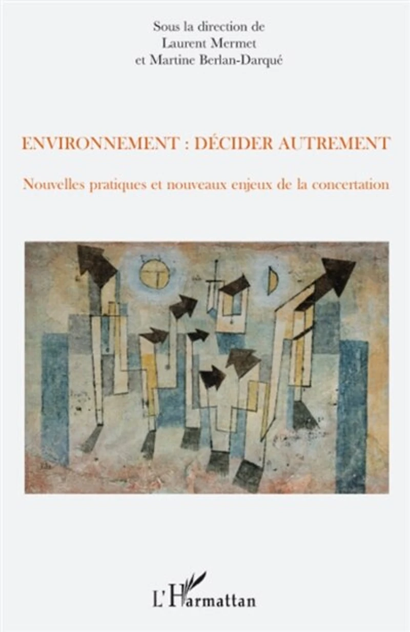 Environnement : décider autrement - nouvelles pratiques et n
