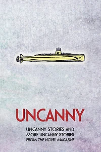Uncanny: Uncanny Stories and More Uncanny Stories from the Novel Magazine