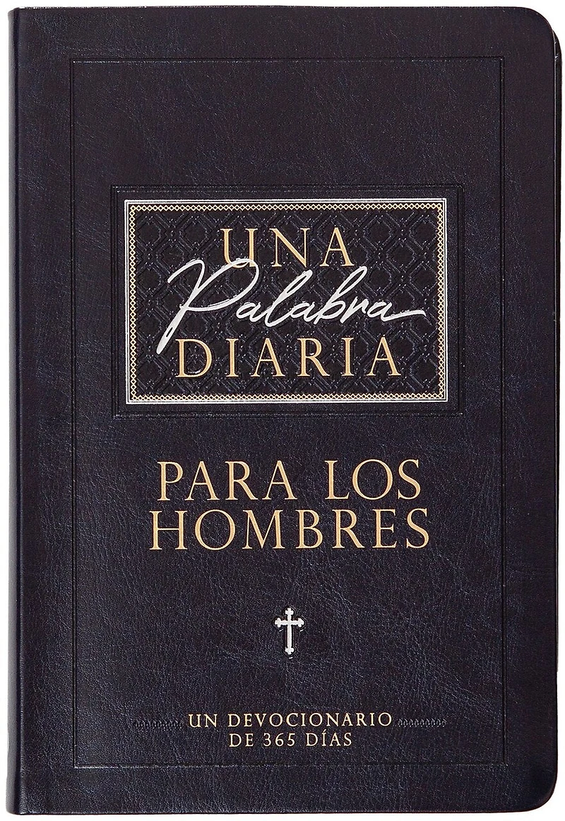 Una palabra diaria para los hombres: Un devocionario de 365 días