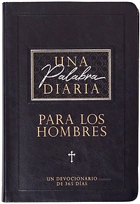 Una palabra diaria para los hombres: Un devocionario de 365 días