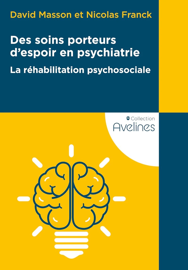 Des soins porteurs d'espoir en psychiatrie: la réhabilitation psychosociale